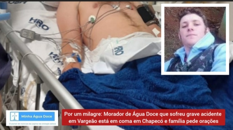 Por um milagre: Morador de Água Doce está em coma após grave acidente em Vargeão e família pede orações – Rafael Bonato tem 27 anos e está na UTI do Hospital Regional de Chapecó