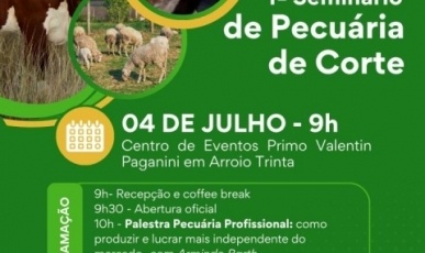 Arroio Trinta sedia 1º Seminário de Pecuária de Corte no dia 4 de julho